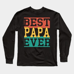 Fathers day Funny - best Papa ever Shirt Fathers day Long Sleeve T-Shirt